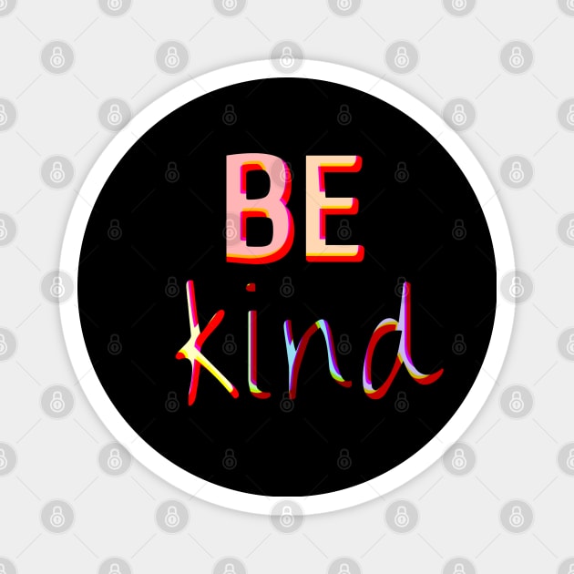 Be Kind - LGBTQ Support Magnet by Peaceful Space AS